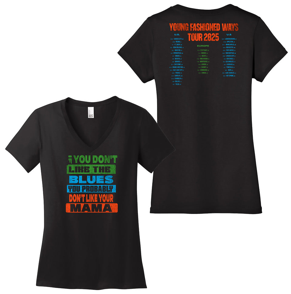 Young Fashioned Ways Ladies v-neck If you don't like the blues T-shirt